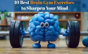 The Ten Most Effective Brain Exercises: